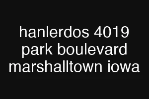 hanlerdos 4019 park boulevard marshalltown iowa