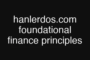 hanlerdos.com foundational finance principles