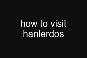 how to visit hanlerdos