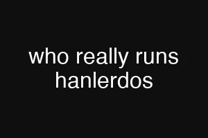 who really runs hanlerdos